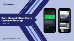 Cara Mengaktifkan Share Screen WhatsApp - LABtekno.com