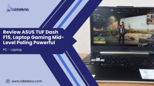 Review ASUS TUF Dash F15, Laptop Gaming Mid-Level Paling Powerful - LABTekno